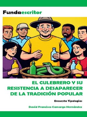 cover image of El culebrero y su resistencia a desaparecer